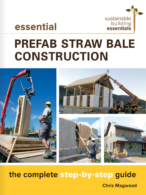 Title details for Essential Prefab Straw Bale Construction by Chris Magwood - Available